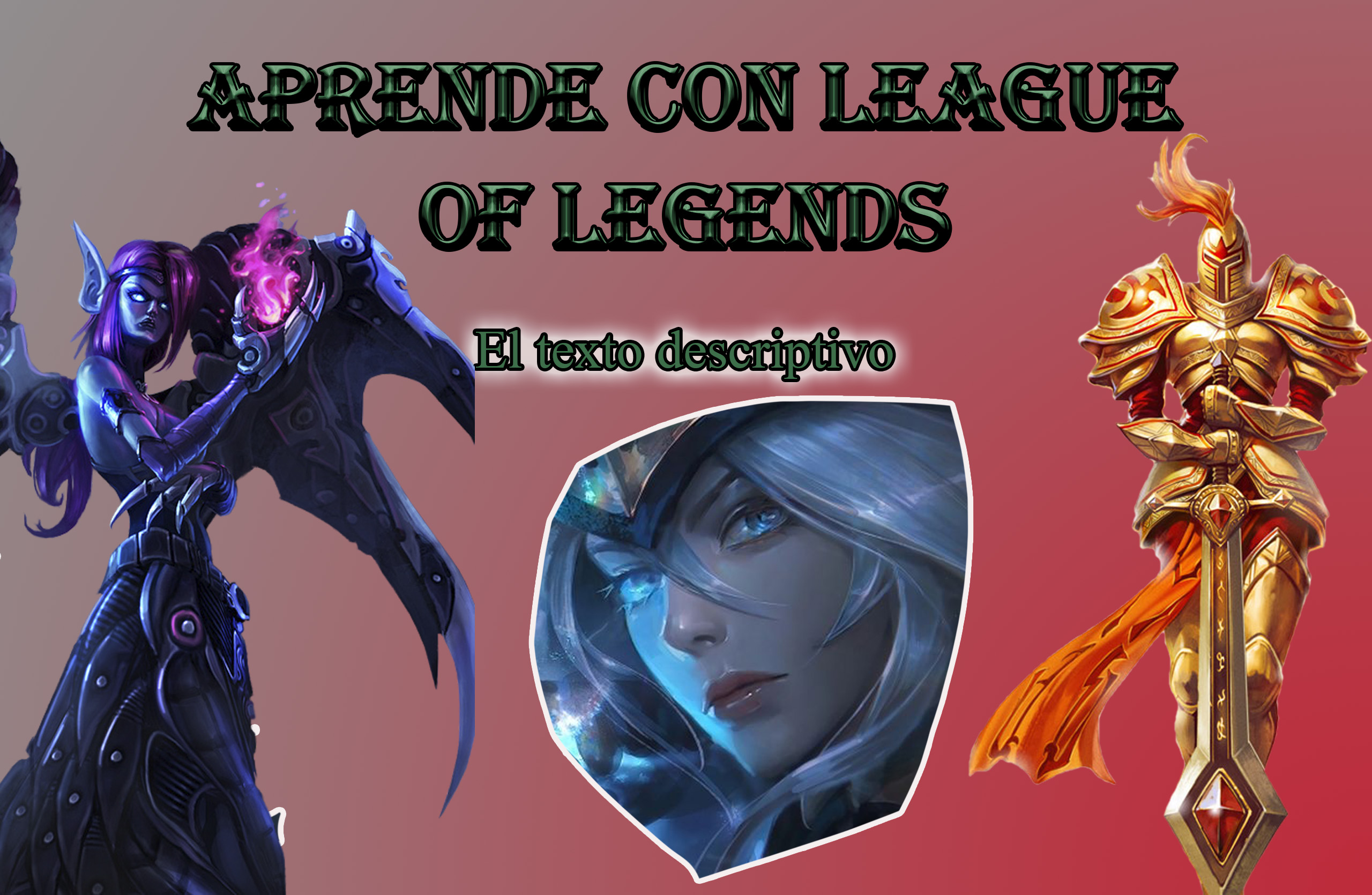 Aprende con League of Legends - El texto descriptivo